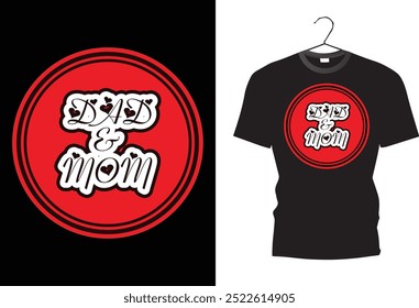 mom and dad love . dad and mom . t shirt design