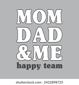 MOM Dad ti-shirt design for print