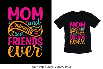 Mom and daughter best friends ever quote mother's day typography t-shirt design,  Mother's day t-shirt design, Mom t-shirt design