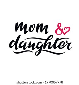 Mom and daughter handwritten lettering with pink heart inside. Digital art for Mother's day, printable, for postcard. Gift for mom 