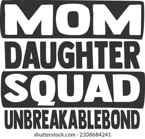 Mom Daughter Squad - Mother Daughter Design