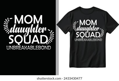 Mom daughter squad t shirt design, Mother's day t shirt design, mom t shirt design.