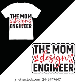 The mom design engineer, t shirt design, print ready premium vector t shirt design, colourful typography lettering design.
