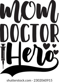 Mom Doctor Hero,Doctor's Day,#1 doctor,Doctor Svg,silhouette,Vector,Nurse SVG,Essential Worker,Hospital,Heart Stethoscope SVG,dentist svg,monogram svg,medical,Eps,uniform svg,Doctor Jacket svg, svg