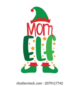 Mom ELF - funny elf shoes and hat. Good for T shirt print, poster, card, label, mug and other gifts desig for Christmas.