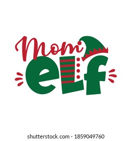 Mamá ELF - texto divertido para Navidad. Es bueno para la impresión de camisetas, tarjeta de saludo, afiche, tazas y diseño de regalos.