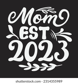 Mom Est 2023 svg, pregnancy SVG Design, pregnancy quotes design