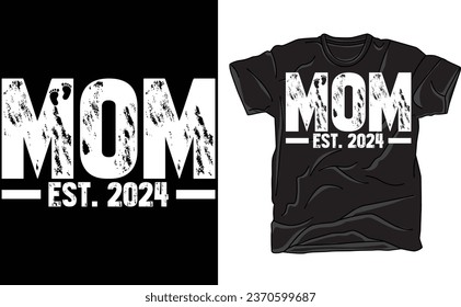 Mom Est. 2024 Expect Baby 2024, Mother 2024 ,New Mom 2024 T-Shirt, Mom