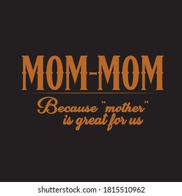 Mom flat minimalist creative t-shirt logo design vector and print ready