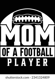 Mom of the football player vector art design, eps file. design file for t-shirt. SVG, EPS cuttable design file