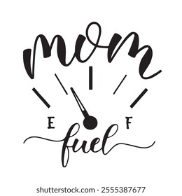 mom fuel background inspirational positive quotes, motivational, typography, lettering design