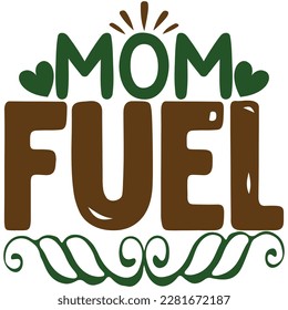 Mom fuel, design and vector file.