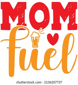 mom fuel t-shirt design ,vector file.