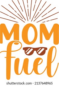 mom fuel t-shirt design ,vector file.