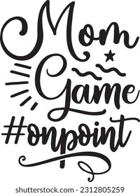 Mom Game #onpoint svg, Mom Hustle SVG Design, Mom Hustle quotes design