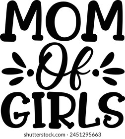 MOM OF GIRLS T Shirt Design Lover