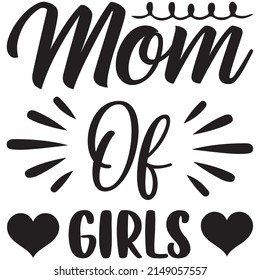 Mom Of Girls t-shirt design ,vector file.