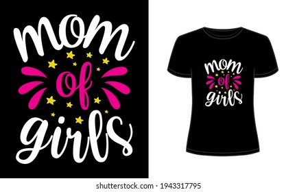 "Mom of girls" typography mom t-shirt design.