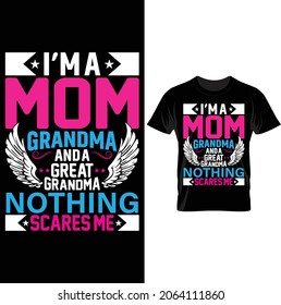I'm a mom grandma and a great grandma nothing scares me