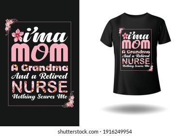 I’m a Mom A Grandma and a retired nurse Nothing scares me t shirt design ready for print. vector eps t-shirt design