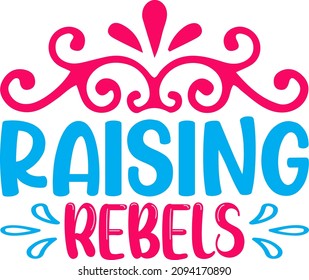 Mom Graphics Raising Rebels Svg Design