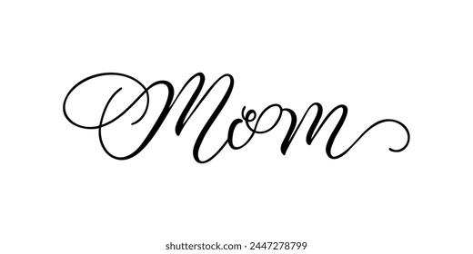 Mom - Handwritten text in calligraphic style on a white background. Vector illustration.