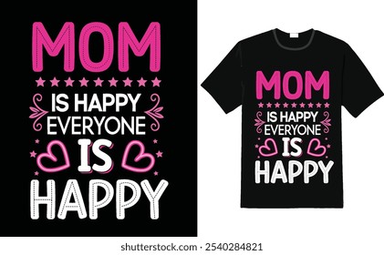 Mom is Happy, Everyone is Happy" Typography Design Set