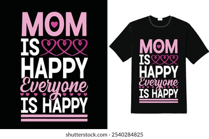 Mom is Happy, Everyone is Happy" Typography Design Set