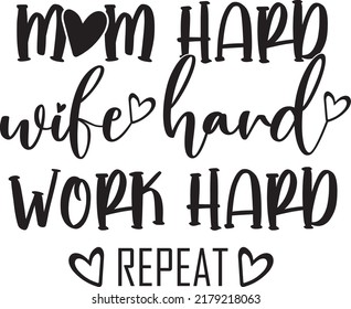 Mom Hard, Wife Hard, Work Hard Repeat 02