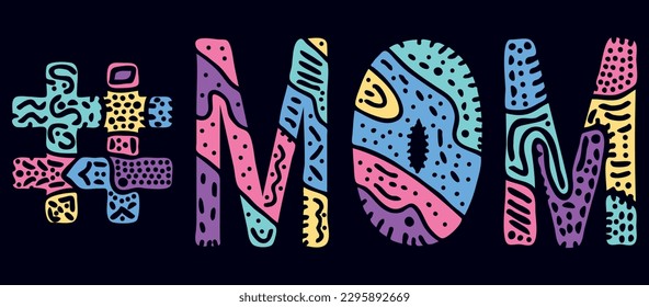 MOM Hashtag. Multicolored bright isolate curves doodle letters with ornament. Popular Hashtag #MOM for Mothers, social network, web resources, mobile apps.