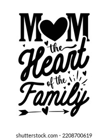 Mom The Heart Of The Family, Mom Shirt, Mothers Day Shirt, Mom Gift, Gift For Mom, Mother's Day Gift, Family Shirt