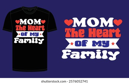 MOM THE HEART OF MY FAMILY T-SHIRT.