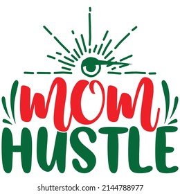 mom hustle t-shirt design vector file.