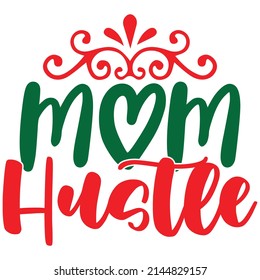 mom hustle t-shirt design vector file.