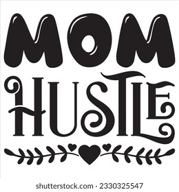 Mom Hustle t-shirt design vector file