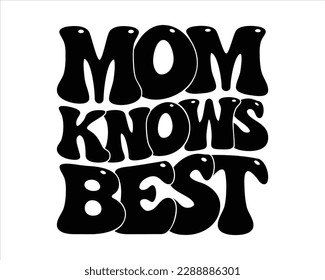 Mom Knows Best Retro Svg Desig,Mom Retro svg design, Mom Life Retro Svg,funny mom svg design,Quotes about Mother