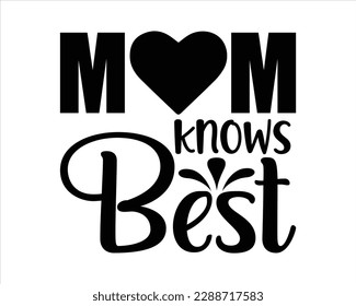 Mom Knows Best Svg Desig,Mom svg design, Mom Life Svg,funny mom svg design,Quotes about Mother, Mom Life Svg,