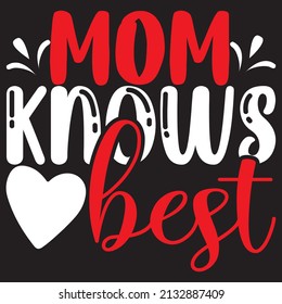 Mom Knows Best, Mom Svg Design.