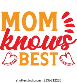 mom knows best t-shirt design ,vector file.