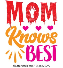 Mom Knows Best t-shirt design ,vector file.
