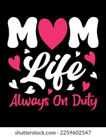 Mom life always on duty mother's day t-shirt design.