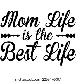 mom life is the best life,design and vector file.