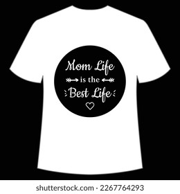 mom life is the best life Mother's day shirt print template,  typography design for mom mommy mama daughter grandma girl women aunt mom life child best mom adorable shirt