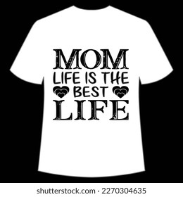 mom life is the best life Mother's day shirt print template,  typography design for mom mommy mama daughter grandma girl women aunt mom life child best mom adorable shirt