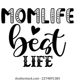 mom life best life, Mother's day shirt print template,  typography design for mom mommy mama daughter grandma girl women aunt mom life child best mom adorable shirt