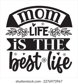 mom life best life, Mother's day shirt print template, typography design for mom mommy mama daughter grandma girl women aunt mom life child best mom adorable shirt