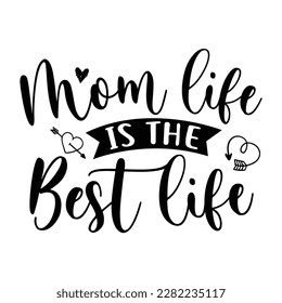 mom life is the best life, Mother's day shirt print template,  typography design for mom mommy mama daughter grandma girl women aunt mom life child best mom adorable shirt