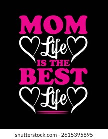 Mom Life is the Best Life Mothers Day t-shirt design