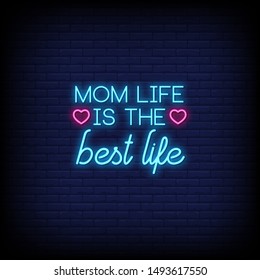 Mom life is the best life in neon signs style. modern quote in neon style