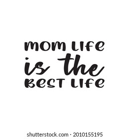 mom life is the best life quote letter